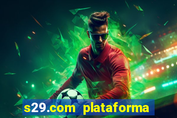 s29.com plataforma de jogos